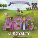 A Princess Alphabet : The ABCs of Royalty! - eBook