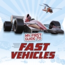 My First Guide to Fast Vehicles - Book