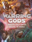 Warring Gods : Immortal Battle Myths Around the World - Book