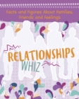 Relationships Whiz : Facts and Figures About Families, Friends and Feelings - Book