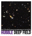 Hubble Deep Field : How a Photo Revolutionized Our Understanding of the Universe - Book