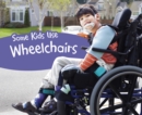 Some Kids Use Wheelchairs - eBook