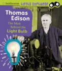 Thomas Edison : The Man Behind the Light Bulb - Book