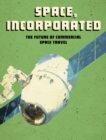 Space, Incorporated : The Future of Commercial Space Travel - Book
