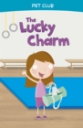 The Lucky Charm : A Pet Club Story - Book