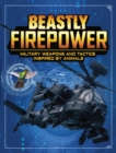 Beastly Firepower : Military Weapons and Tactics Inspired by Animals - eBook