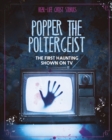 Popper the Poltergeist : The First Haunting Shown on TV - Book