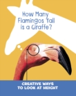 How Many Flamingos Tall is a Giraffe? : Creative Ways to Look at Height - eBook