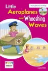 Little Aeroplanes and Whooshing Waves : Level 2 - Book