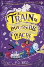 The Train to Impossible Places - eBook