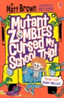 Mutant Zombies Cursed My School Trip - Book