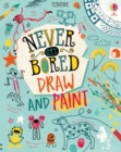 Never Get Bored Draw and Paint - Book