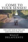 Come To Your Senses! : The Lost Son & The Life God Wants For You! - Book