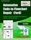 Automotive Code-to-Flowchart Repair (Ford) : FORD Step-by-Step Test Procedures & OBD-2 and Factory DTCs - Book