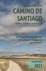 Walking Guide to the Camino de Santiago History Culture Architecture : from St Jean Pied de Port to Santiago de Compostela and Finisterre - Book