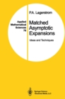 Matched Asymptotic Expansions : Ideas and Techniques - eBook