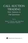 Call Auction Trading : New Answers to Old Questions - Book