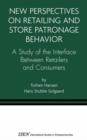 New Perspectives on Retailing and Store Patronage Behavior : A Study of the interface between retailers and consumers - Book