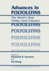 Advances in Polyolefins : The World's Most Widely Used Polymers - Book