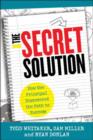 The Secret Solution : How One Principal Discovered the Path to Success - Book