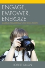 Engage, Empower, Energize : Leading Tomorrow's Schools Today - Book