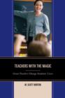 Teachers with The Magic : Great Teachers Change Students' Lives - Book