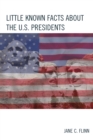 Little Known Facts about the U. S. Presidents - Book