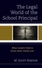 The Legal World of the School Principal : What Leaders Need to Know about School Law - Book