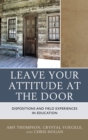 Leave Your Attitude at the Door : Dispositions and Field Experiences in Education - Book