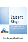 Student Blogs : How Online Writing Can Transform Your Classroom - Book