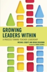 Growing Leaders Within : A Process toward Teacher Leadership - Book