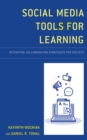 Social Media Tools for Learning : Activating Collaboration Strategies for Success - Book