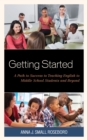 Getting Started : A Path to Success to Teaching English to Middle School Students and Beyond - Book
