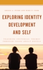 Exploring Identity Development and Self : Teaching Universal Themes Through Young Adult Novels - Book