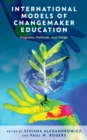 International Models of Changemaker Education : Programs, Methods, and Design - Book