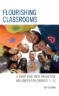 Flourishing Classrooms : A Deep Dive into Proactive Wellness for Grades 7-12 - Book