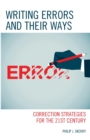 Writing Errors and Their Ways : Correction Strategies for the 21st Century - Book