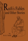 Ruth's Fables and Other Stories - eBook