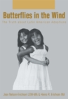Butterflies in the Wind : The Truth About Latin American Adoptions - eBook