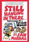 Still Hanging in There : Confessions of a Totaled Woman - eBook