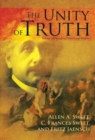 The Unity of Truth : Solving the Paradox of Science and Religion - Book