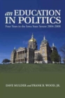 An Education in Politics : Four Years in the Iowa State Senate 2004-2008 - Book
