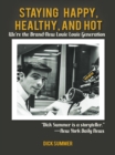 Staying Happy, Healthy, and Hot : We'Re the Brand-New Louie Louie Generation - eBook