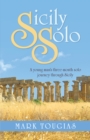 Sicily Solo : A Young Man's Three Month Solo Journey Through Sicily - eBook