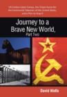 Journey to a Brave New World, Part Two : Us Civilian Labor Camps, the Trojan Horse for the Communist Takeover of the United States, and a Plan to Stop - Book