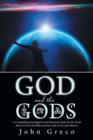God and the Gods : A Compelling Investigation and Personal Quest for the Truth about God of the Bible and the Gods of Ancient History - Book