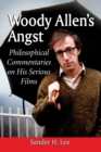 Woody Allen's Angst : Philosophical Commentaries on His Serious Films - eBook