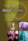 Docufictions : Essays on the Intersection of Documentary and Fictional Filmmaking - eBook