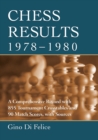 Chess Results, 1978-1980 : A Comprehensive Record with 855 Tournament Crosstables and 90 Match Scores, with Sources - eBook