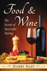 Food and Wine : The Secrets of Successful Pairing - eBook